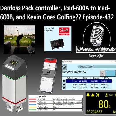 Danfoss Pack controller, Icad-600A to Icad-600B, and Kevin Goes Golfing- Episode-432 Video