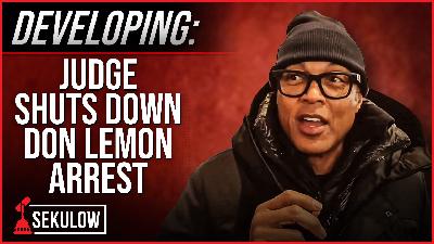DEVELOPING: Judge Shuts Down Don Lemon Arrest DEVELOPING: Judge Shuts Down Don Lemon Arrest