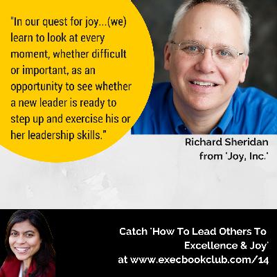 014: How To Lead Others To Excellence & Joy | Rich Sheridan | 'Joy, Inc.' 014: How To Lead Others To Excellence & Joy | Rich Sheridan | 'Joy, Inc.'