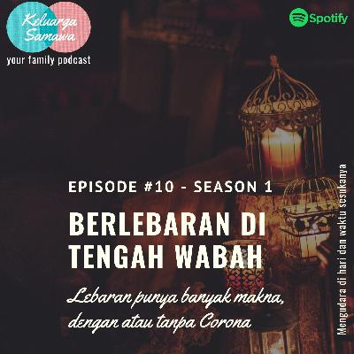 Episode 10: Berlebaran di Tengah Wabah