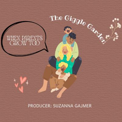 The Giggle Garden: When parents grow too