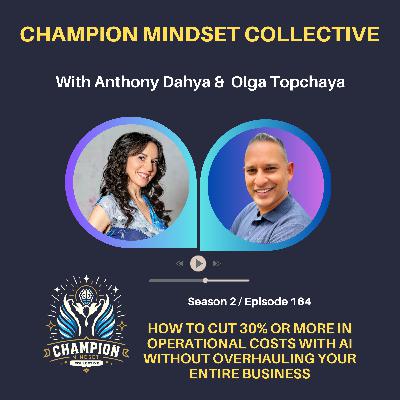 S2-E164 - How AI & Automation Will Slash Costs, Boost Growth, and Empower Your Team S2-E164 - How AI & Automation Will Slash Costs, Boost Growth, and Empower Your Team