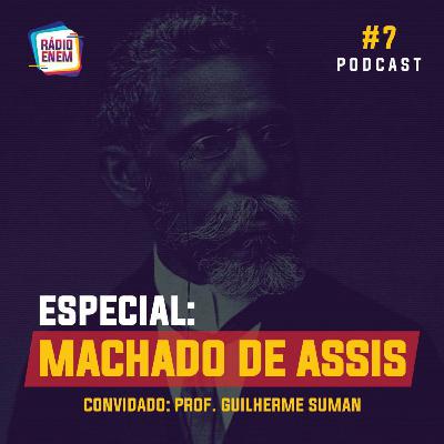 Ep. 7 | Especial: Machado de Assis