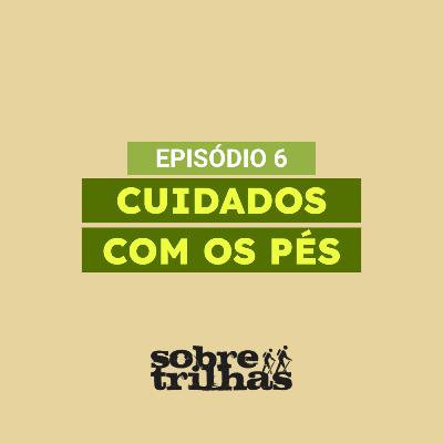 #6 - Cuidados com os pés #6 - Cuidados com os pés
