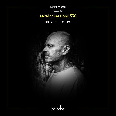 Selador Sessions 330 | Dave Seaman's Radio Therapy