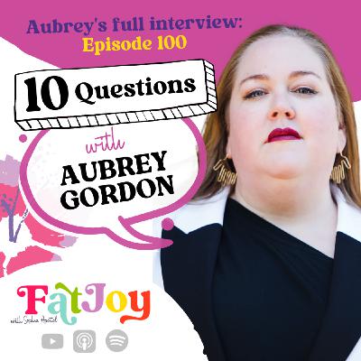 Some Extra Fat Joy: 10 Qs with Aubrey Gordon