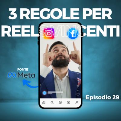 3 Regole per Reels Vincenti su Instagram e Facebook - Fonte META 3 Regole per Reels Vincenti su Instagram e Facebook - Fonte META
