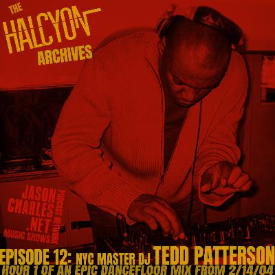THE HALCYON ARCHIVES Episode 12 TEDD PATTERSON 2/14/04