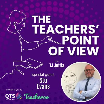 The Teachers' Point of View - Stu Evans