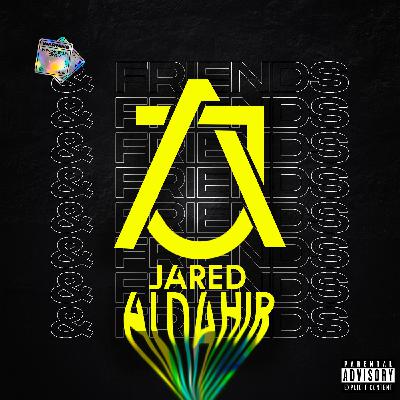 Jared Aldahir & Friends / EP 15 (Wonder Boy)