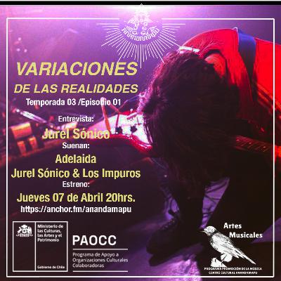 Variaciones de las Realidades - Podcast 25 junto a Jurel Sónico
