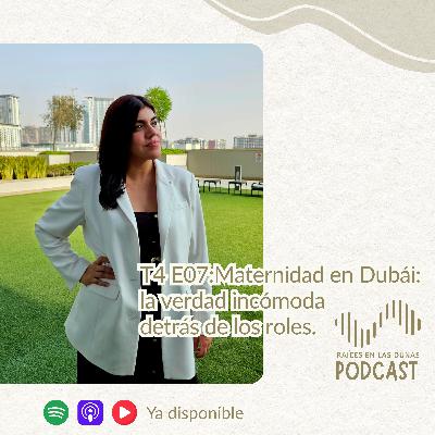 T4 E07: Maternidad en Dubai, la verdad incomoda detrás de los roles. T4 E07: Maternidad en Dubai, la verdad incomoda detrás de los roles.