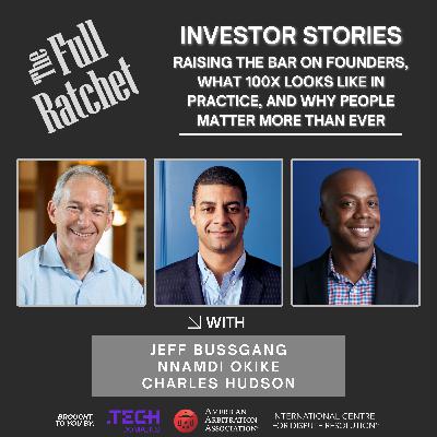 Investor Stories 452: Raising the Bar on Founders, What 100x Looks Like in Practice, and Why People Matter More Than Ever (Bussgang, Okike, Hudson) Investor Stories 452: Raising the Bar on Founders, What 100x Looks Like in Practice, and Why People Matter More Than Ever (Bussgang, Okike, Hudson)