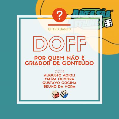 O DOFF por quem não é criador de conteúdo | SEBG#93