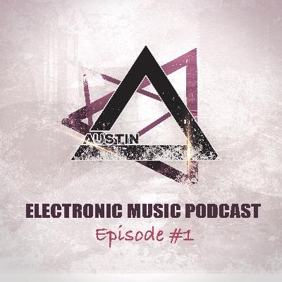 Austin-Electronic Music Podcast #1