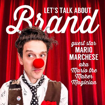 Let's Talk About Brand with Mario Marchese Let's Talk About Brand with Mario Marchese
