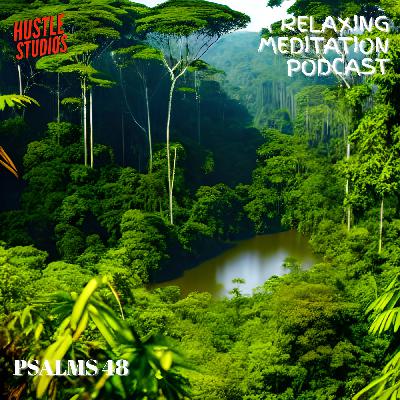 Psalms 48 - "The Strength of God's City"