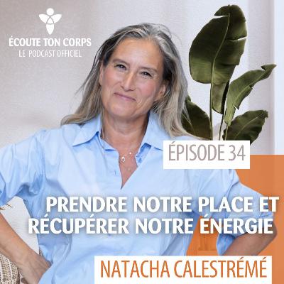 S1E34 : Prendre notre place et récupérer notre énergie avec Natacha Calestrémé S1E34 : Prendre notre place et récupérer notre énergie avec Natacha Calestrémé