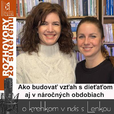 Rozhovory zo suterénu 47 - Ako budovať vzťah s dieťaťom aj v náročných obdobiach Rozhovory zo suterénu 47 - Ako budovať vzťah s dieťaťom aj v náročných obdobiach