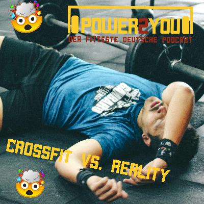 CrossFit vs. Reality - Erwartungen & Übertraining mit Harry Werz - Episode 02 CrossFit vs. Reality - Erwartungen & Übertraining mit Harry Werz - Episode 02