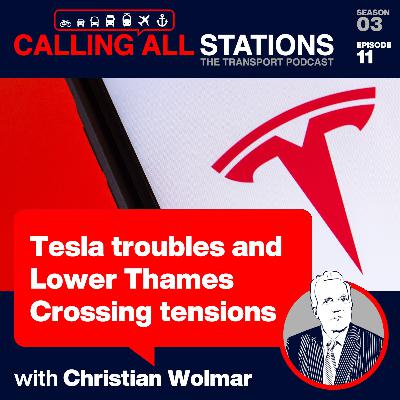 3/11 Tesla troubles and Lower Thames Crossing tensions