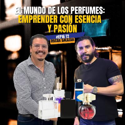 El Mundo De Los Perfumes: Emprender Con Esencia | Rogelio Del Real | #EP16 - T2 Maniacos Podcast El Mundo De Los Perfumes: Emprender Con Esencia | Rogelio Del Real | #EP16 - T2 Maniacos Podcast