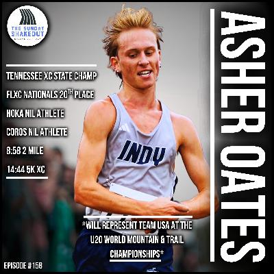 Ep. 158 - The Most Poised High Schooler in the Nation | A Conversation with Asher Oates (#24 Ranked, State Champion, 14:44 5K XC Runner)