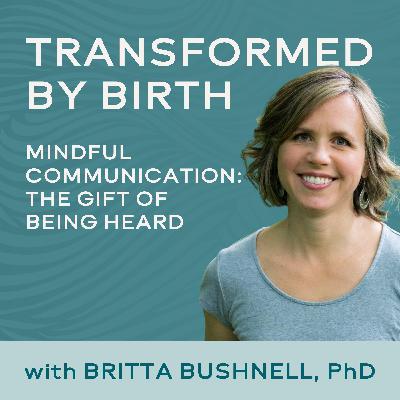 Mindful Communication: The Gift of Being Heard