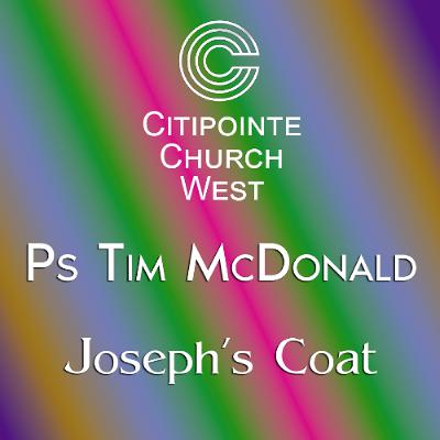 Joseph's Coat - Ps Tim McDonald