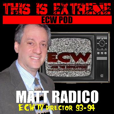 Behind the Camera (w/h ECW TV director Matt Radico) Behind the Camera (w/h ECW TV director Matt Radico)