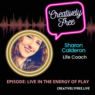 [Video] Live in the Energy of Play: Sharon Calderon