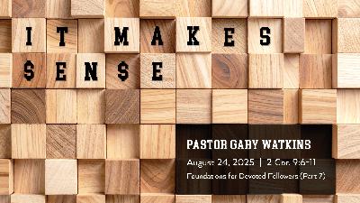 August 24, 2025 – It Makes Sense (Message Only)