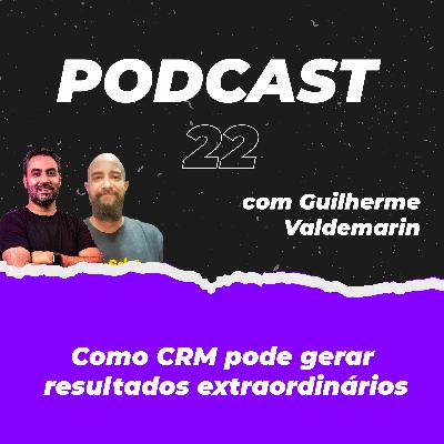 Café com CRM #22 -- Como CRM pode gerar resultados extraordinários com Guilherme Valdemarin Café com CRM #22 -- Como CRM pode gerar resultados extraordinários com Guilherme Valdemarin