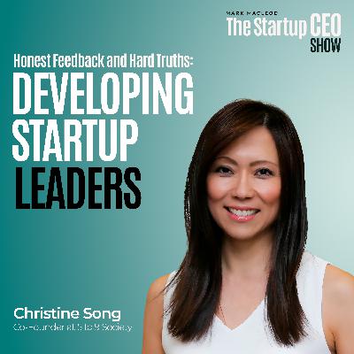 Honest Feedback and Hard Truths: Developing Startup Leaders