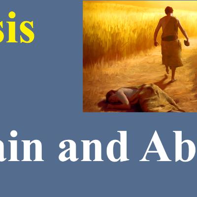 Genesis: Cain and Abel