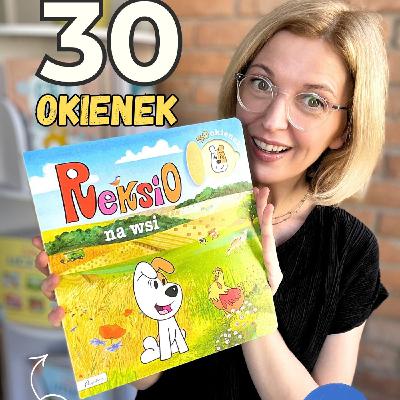 „Reksio na wsi” 30 okienek. Edukacyjna książka dla dzieci 3-6 lat „Reksio na wsi” 30 okienek. Edukacyjna książka dla dzieci 3-6 lat