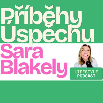 Příběh Sary Blakely: Spanx, Miliardy a Čtyři děti