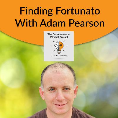 Finding Fortunato With Adam Pearson Finding Fortunato With Adam Pearson