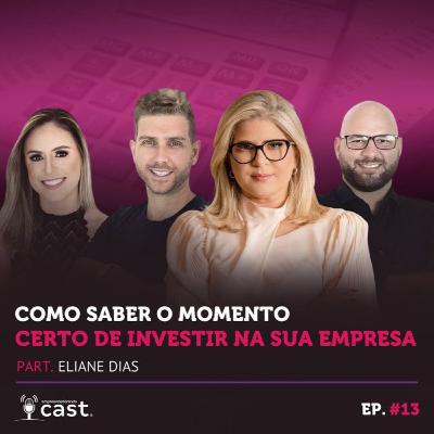 Empreendedorando - EP #13 - Eliane Dias - O melhor momento para pegar um empréstimo é quando não se precisa dele