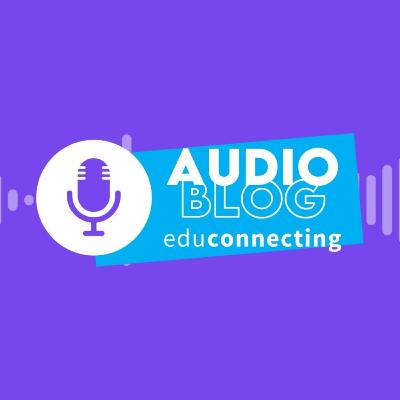 Bienvenido al Audioblog de Educonnecting Bienvenido al Audioblog de Educonnecting