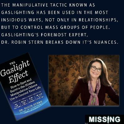 643 // An Analysis of Gaslighting w/ Dr. Robin Stern 643 // An Analysis of Gaslighting w/ Dr. Robin Stern