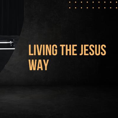 Living the Jesus Way