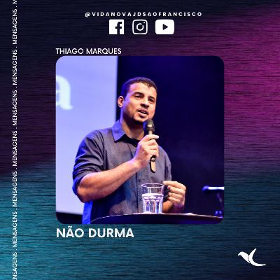 Não durma | Thiago Marques Não durma | Thiago Marques