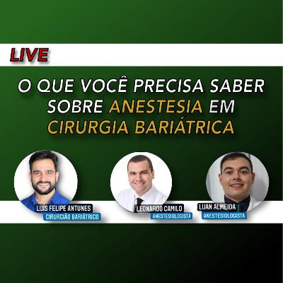 Episódio 06 - O que você precisa saber sobre anestesia em cirurgia bariátrica