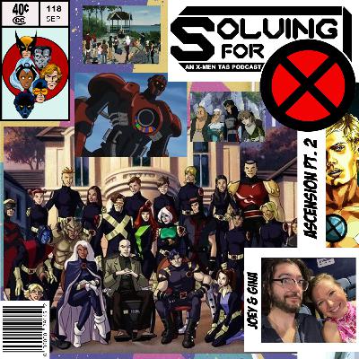 X-Men Evolution: Ascension Pt.2 w/ Joey Tinman and Gina Venable