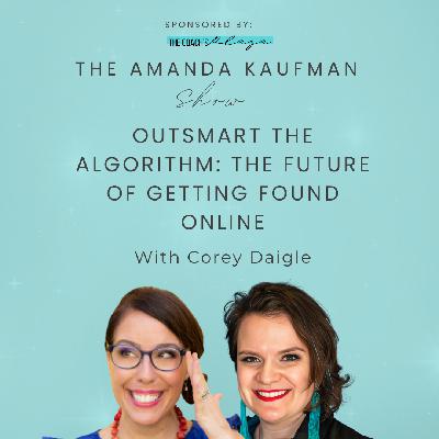 Outsmart the Algorithm: The Future of Getting Found Online