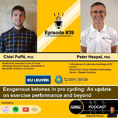 FTP #39: Peter Hespel and Chiel Poffé - Exogenous ketones in pro cycling: An update on exercise performance and beyond FTP #39: Peter Hespel and Chiel Poffé - Exogenous ketones in pro cycling: An update on exercise performance and beyond