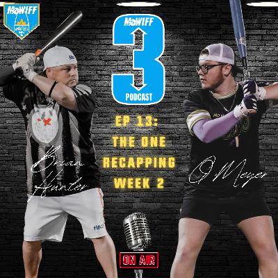Ep 13 - 3U3D - "The One Recapping Week 2" Ep 13 - 3U3D - "The One Recapping Week 2"