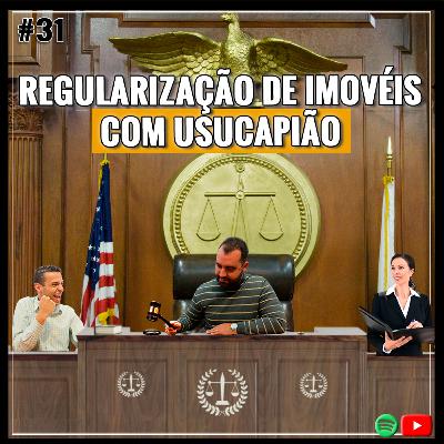 PDO - #31: REGULARIZAÇÃO DE IMÓVEIS COM USUCAPIÃO PDO - #31: REGULARIZAÇÃO DE IMÓVEIS COM USUCAPIÃO