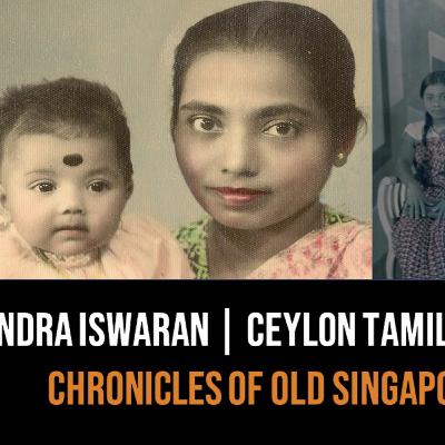 Indra Iswaran – Ceylon Tamils of Singapore & Malaya Part 1 | Chronicles of Old Singapore Indra Iswaran – Ceylon Tamils of Singapore & Malaya Part 1 | Chronicles of Old Singapore